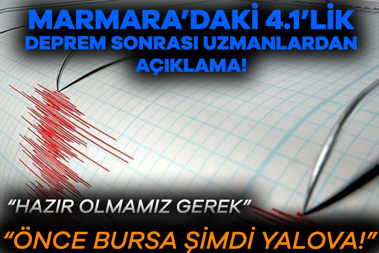 Marmara’daki 4.1’lik deprem sonrası uzmanlardan açıklama: Hazır olmamız gerek