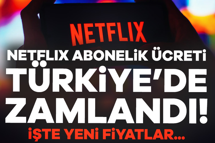 Netflix abonelik ücreti Türkiye’de zamlandı! İşte yeni fiyatlar…